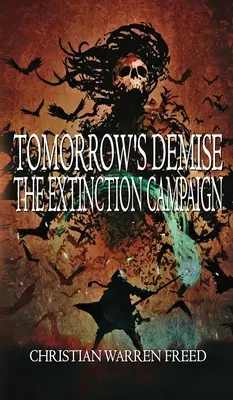 Der morgige Untergang: Die Aussterbe-Kampagne - Tomorrow's Demise: The Extinction Campaign