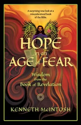 Hoffnung in einem Zeitalter der Angst: Weisheit aus dem Buch der Offenbarung - Hope in an Age of Fear: Wisdom from the Book of Revelation