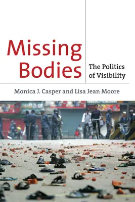 Vermisste Körper: Die Politik der Sichtbarkeit - Missing Bodies: The Politics of Visibility