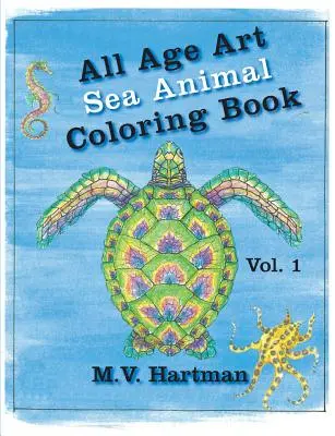 All Age Art -- Meerestier-Malbuch: Band 1 - All Age Art -- Sea Animal Coloring Book: Volume 1