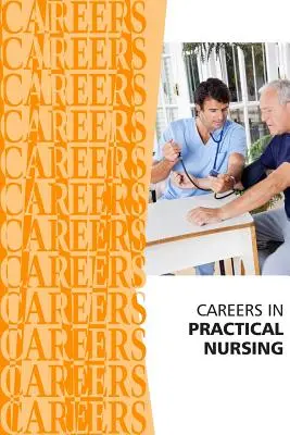 Berufe in der praktischen Krankenpflege - Careers in Practical Nursing