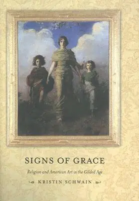 Zeichen der Gnade: Religion und amerikanische Kunst im Goldenen Zeitalter - Signs of Grace: Religion and American Art in the Gilded Age