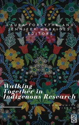 Gemeinsam in die indigene Forschung gehen - Walking Together in Indigenous Research