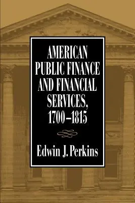 Amerikanische Staatsfinanzen 1700 1815 - American Public Finance 1700 1815