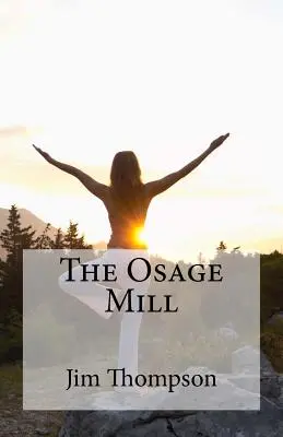 Die Osage-Mühle - The Osage Mill