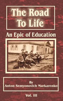 Der Weg zum Leben: Ein Bildungsepos - The Road to Life: An Epic of Education