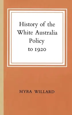 Geschichte der Politik des Weißen Australiens bis 1920 - History of the White Australia Policy to 1920