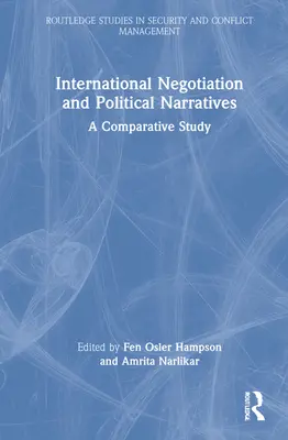 Internationale Verhandlungsführung und politische Narrative: Eine vergleichende Studie - International Negotiation and Political Narratives: A Comparative Study