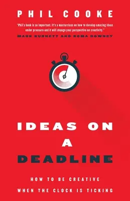 Ideen unter Zeitdruck: Wie man kreativ ist, wenn die Uhr tickt - Ideas on a Deadline: How to Be Creative When the Clock is Ticking