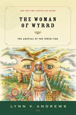 Die Frau von Wyrrd: Die Erweckung des inneren Feuers - The Woman of Wyrrd: The Arousal of the Inner Fire