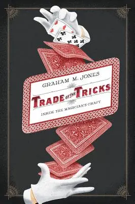 Der Handel mit den Tricks: Einblicke in das Handwerk des Magiers - Trade of the Tricks: Inside the Magician's Craft