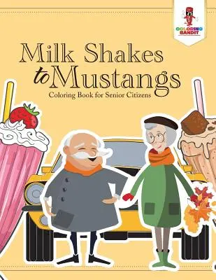 Milchshakes bis Mustangs: Malbuch für Senioren - Milk Shakes to Mustangs: Coloring Book for Senior Citizens