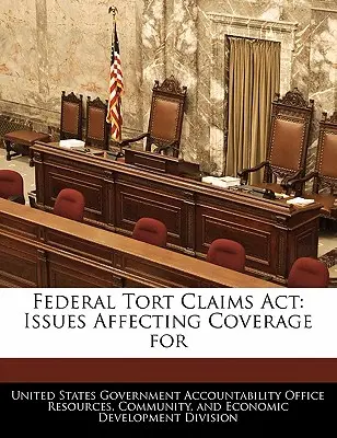 Federal Tort Claims ACT: Fragen zur Deckung für - Federal Tort Claims ACT: Issues Affecting Coverage for