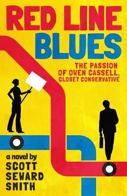 Red Line Blues: Die Passion von Owen Cassell, einem konservativen Klischee - Red Line Blues: The Passion of Owen Cassell, Closet Conservative