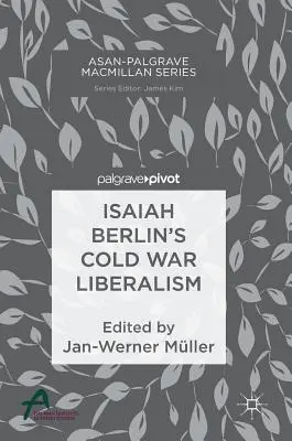 Isaiah Berlins Liberalismus im Kalten Krieg - Isaiah Berlin's Cold War Liberalism