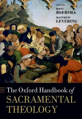 Das Oxford-Handbuch der Sakramententheologie - The Oxford Handbook of Sacramental Theology