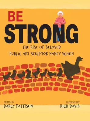 Sei stark: Der Aufstieg der beliebten Bildhauerin Nancy Schon - Be Strong: The Rise of Beloved Public Art Sculptor, Nancy Schon