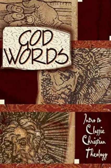 Gottes Worte: Einführung in die klassische christliche Theologie - God Words: Intro to Classic Christian Theology