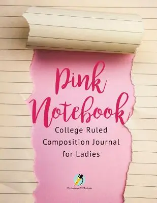 Rosa Notizbuch College Ruled Composition Journal für Damen - Pink Notebook College Ruled Composition Journal for Ladies