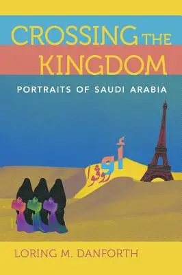 Das Königreich durchqueren: Porträts aus Saudi-Arabien - Crossing the Kingdom: Portraits of Saudi Arabia