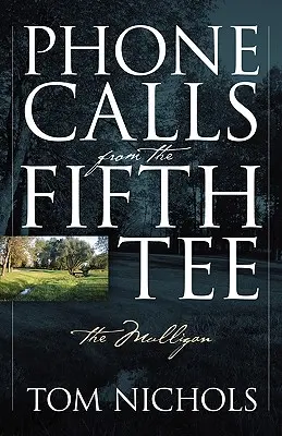 Telefonanrufe vom fünften Tee - Der Mulligan - Phone Calls from the Fifth Tee - The Mulligan