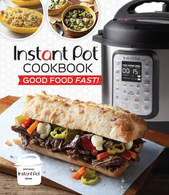 Instant Pot Kochbuch: Gutes Essen schnell! - Instant Pot Cookbook: Good Food Fast!