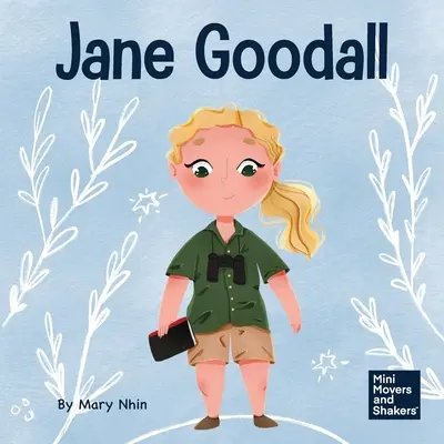 Jane Goodall: Ein Kinderbuch über die Erhaltung der natürlichen Welt, die wir alle teilen - Jane Goodall: A Kid's Book About Conserving the Natural World We All Share