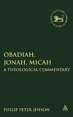 Obadja, Jona, Micha: Ein theologischer Kommentar - Obadiah, Jonah, Micah: A Theological Commentary