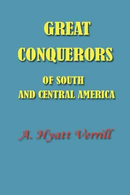 Große Eroberer von Süd- und Mittelamerika - Great Conquerors of South and Central America