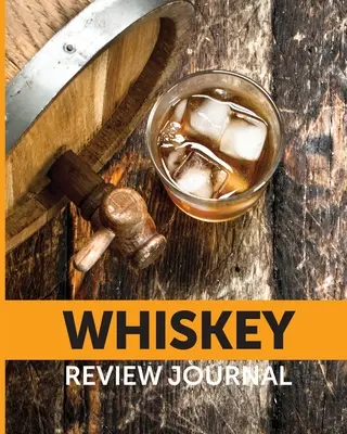 Whiskey Review Journal: Tasting Whiskey Notebook Zigarren-Bar Companion Single Malt Bourbon Rye Try Distillery Philosophie Scotch Whisky Geschenk Oran - Whiskey Review Journal: Tasting Whiskey Notebook Cigar Bar Companion Single Malt Bourbon Rye Try Distillery Philosophy Scotch Whisky Gift Oran