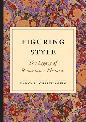 Figurierender Stil: Das Erbe der Renaissance-Rhetorik - Figuring Style: The Legacy of Renaissance Rhetoric