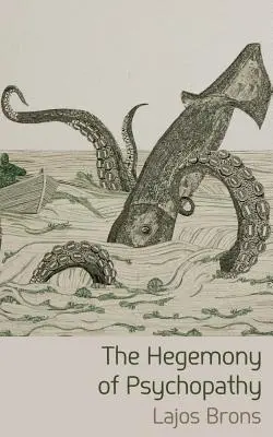 Die Hegemonie der Psychopathie - The Hegemony of Psychopathy