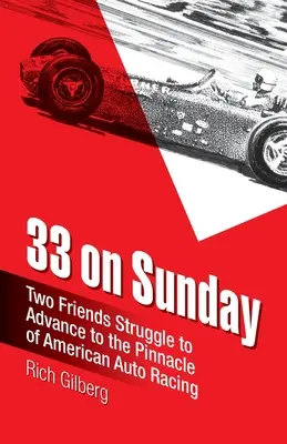 33 am Sonntag: Zwei Freunde kämpfen um den Aufstieg in die Spitze des amerikanischen Autorennsports. - 33 on Sunday: Two friends struggle to advance to the pinnacle of American auto racing.