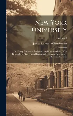 Die New Yorker Universität: Ihre Geschichte, ihr Einfluss, ihre Ausstattung und ihre Merkmale, mit biografischen Skizzen und Porträts der Gründer, Benefacto - New York University: Its History, Influence, Equipment and Characteristics, With Biographical Sketches and Portraits of Founders, Benefacto