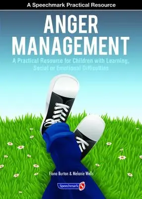 Wut-Management: Ein praktisches Hilfsmittel für Kinder mit Lern-, Sozial- und Emotionsschwierigkeiten - Anger Management: A Practical Resource for Children with Learning, Social and Emotional Difficulties
