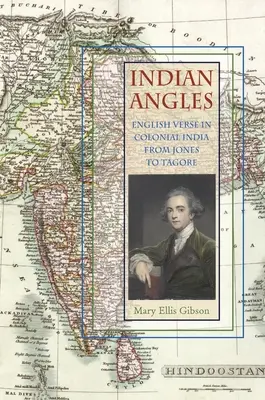 Indische Winkel: Englische Verse im kolonialen Indien von Jones bis Tagore - Indian Angles: English Verse in Colonial India from Jones to Tagore