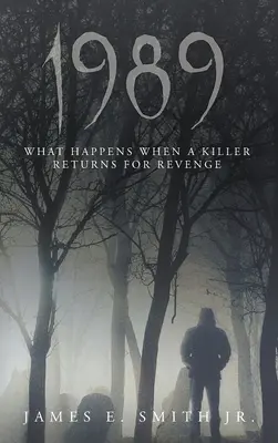 1989: Was passiert, wenn ein Mörder zurückkehrt, um sich zu rächen - 1989: What Happens When A Killer Returns For Revenge