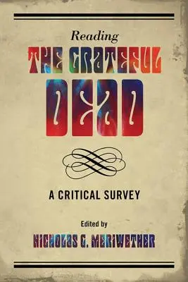 Reading the Grateful Dead: Ein kritischer Überblick - Reading the Grateful Dead: A Critical Survey