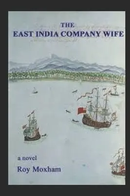 Die Ehefrau der Ostindien-Kompanie - The East India Company Wife
