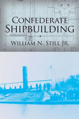 Schiffbau der Konföderierten - Confederate Shipbuilding