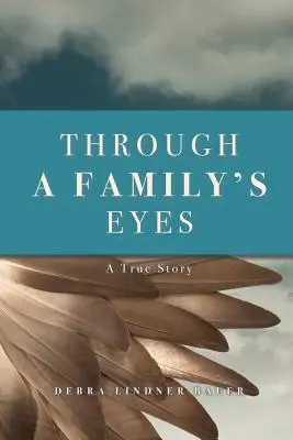 Durch die Augen einer Familie: Eine wahre Geschichte - Through a Family's Eyes: True Story