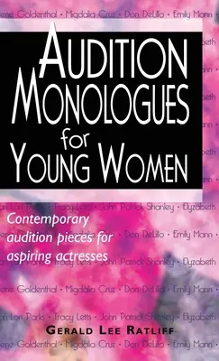 Vorsprechmonologe für junge Frauen: Zeitgenössische Vorsprechstücke für angehende Schauspielerinnen - Audition Monologues for Young Women: Contemporary Audition Pieces for Aspiring Actresses