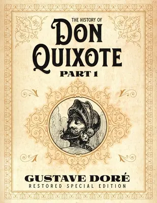 Die Geschichte des Don Quijote Teil 1: Gustave Dor Restaurierte Sonderausgabe - The History of Don Quixote Part 1: Gustave Dor Restored Special Edition