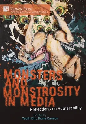 Monster und Monstrosität in den Medien: Überlegungen zur Verletzlichkeit - Monsters and Monstrosity in Media: Reflections on Vulnerability