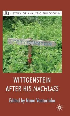 Wittgenstein nach seinem Nachlass - Wittgenstein After His Nachlass