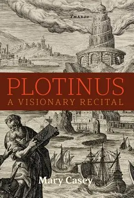 Plotinus: Ein visionärer Erwägungsgrund - Plotinus: A Visionary Recital