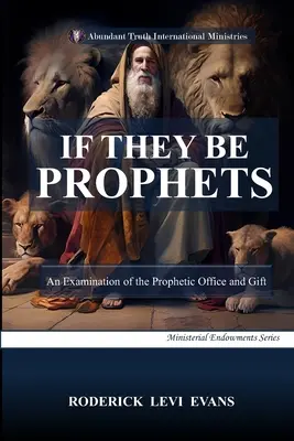Wenn sie Propheten sind: Eine Untersuchung von Amt und Gabe der Propheten - If They Be Prophets: An Examination of the Prophetic Office and Gift