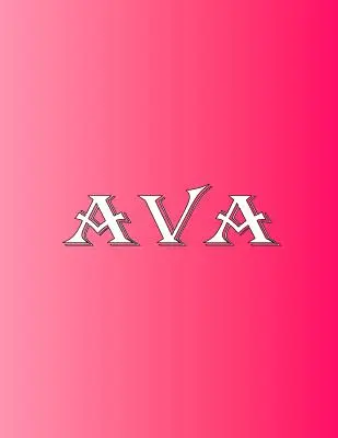 Ava: 100 Seiten 8,5 X 11 Personalisierter Name auf Notizbuch College liniertes Papier - Ava: 100 Pages 8.5 X 11 Personalized Name on Notebook College Ruled Line Paper