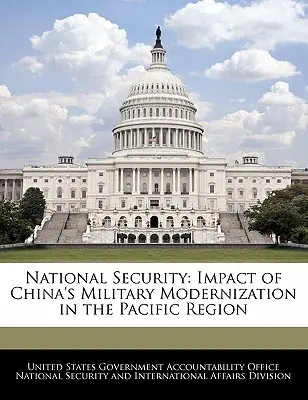 Nationale Sicherheit: Auswirkungen der militärischen Modernisierung Chinas in der Pazifikregion - National Security: Impact of China's Military Modernization in the Pacific Region