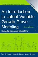 Einführung in die Modellierung von Wachstumskurven mit latenten Variablen - Konzepte, Probleme und Anwendung, zweite Auflage - Introduction to Latent Variable Growth Curve Modeling - Concepts, Issues, and Application, Second Edition